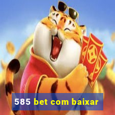 585 bet com baixar